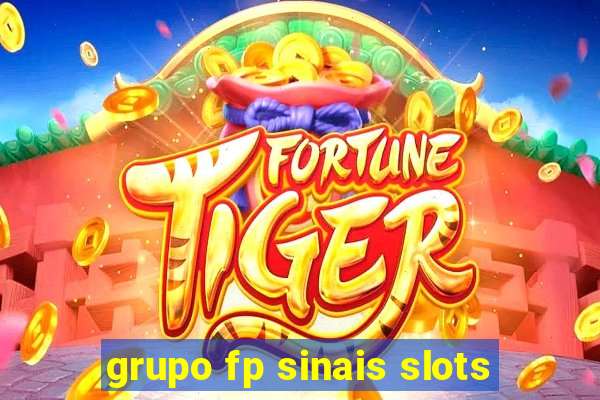 grupo fp sinais slots